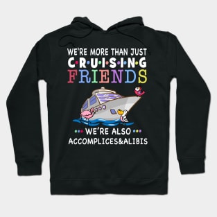 We're More Than Just Cruising Friends Hoodie